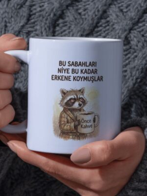 Alternative view of "Bu Sabahları Niye Bu Kadar Erkene Koymuşlar" Yazılı Tasarım Kupa Bardak